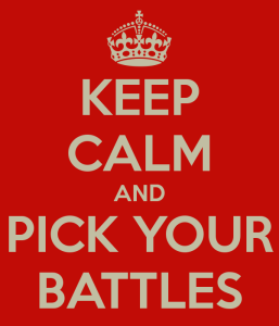 keep-calm-and-pick-your-battles-7
